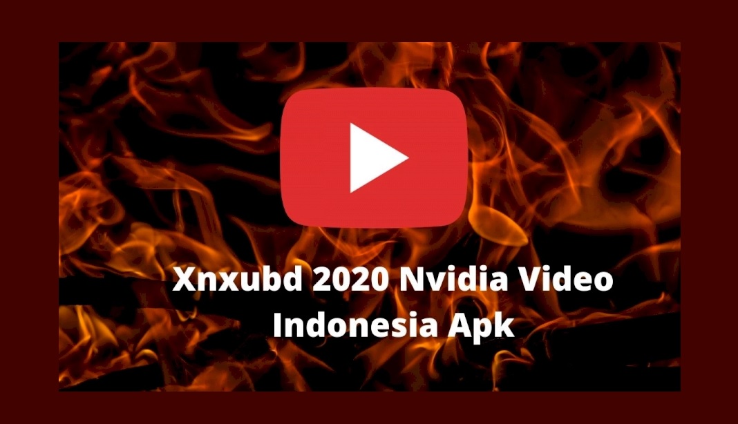 XNXUBD 2020 Nvidia Video Indonesia Free Full Version apk download