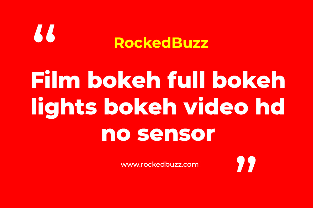 Film bokeh full bokeh lights bokeh video hd no sensor