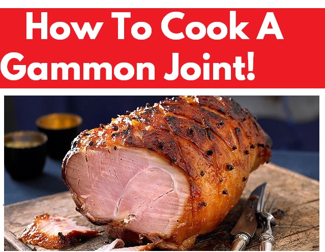 How To Cook A Gammon Joint