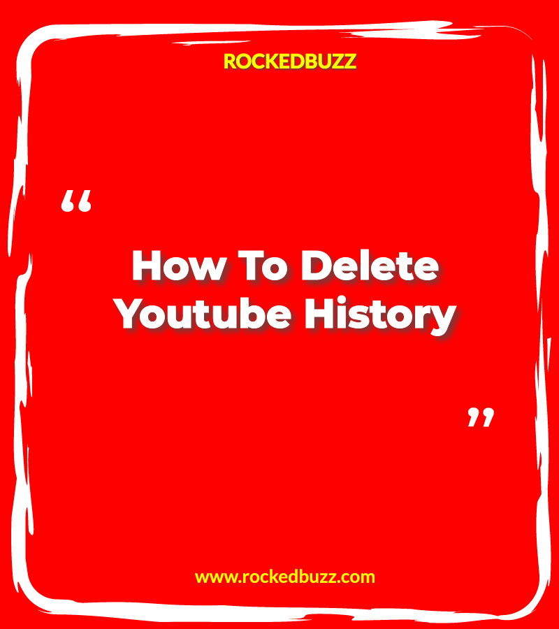 How To Delete Youtube History