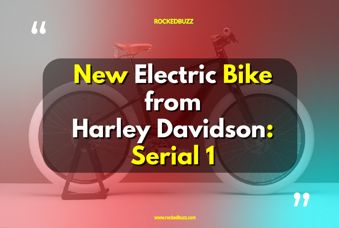 New Electric Bike from Harley Davidson rockedbuzz