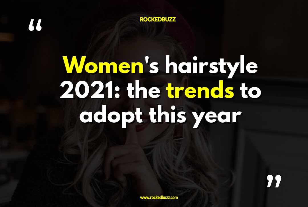 Women's hairstyle 2021