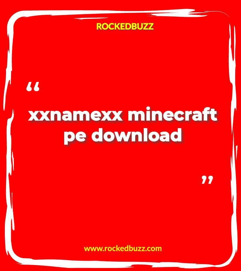 xxnamexx minecraft pe download