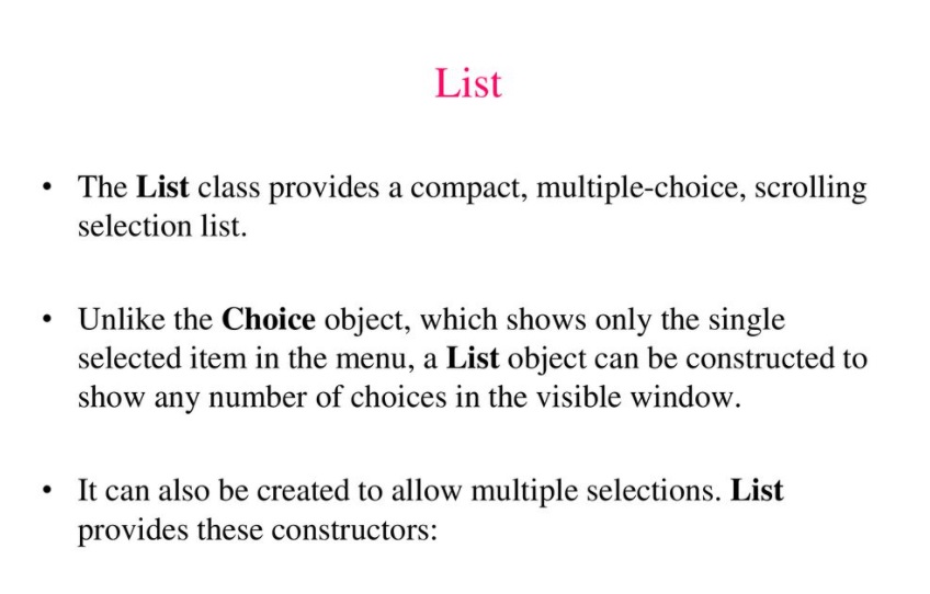Which object can be constructed to show any number of choices in the visible window