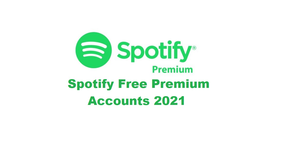 Spotify Free Premium Accounts 2021
