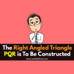 The Right Angled Triangle PQR is To Be Constructed WF