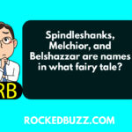 Spindleshanks, Melchior, and Belshazzar are names in what fairy tale?
