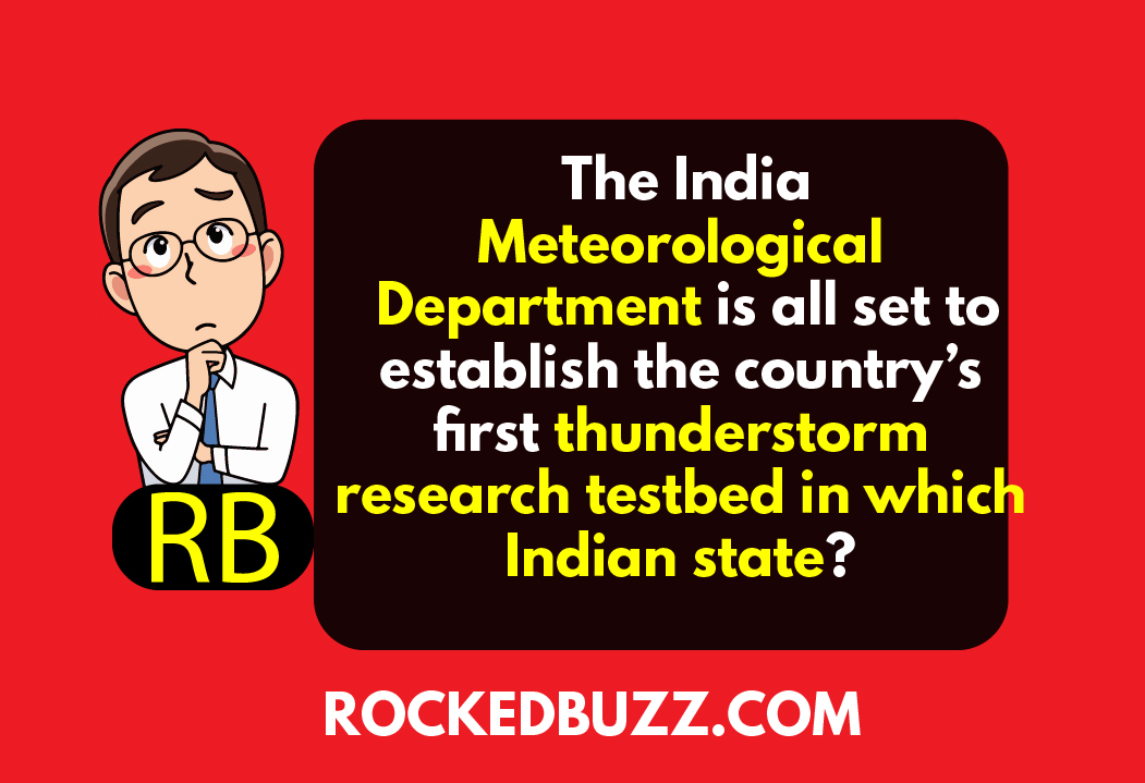 The India Meteorological Department is all set to establish the country’s first thunderstorm research testbed in which Indian state