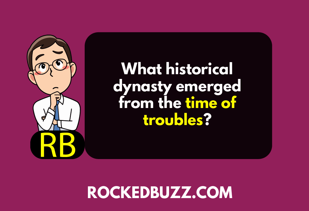 What historical dynasty emerged from the time of troubles?
