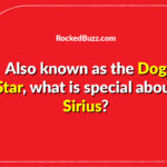 Also known as the Dog Star, what is special about Sirius-tz