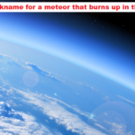 What is the nickname for a meteor that burns up in the atmosphere