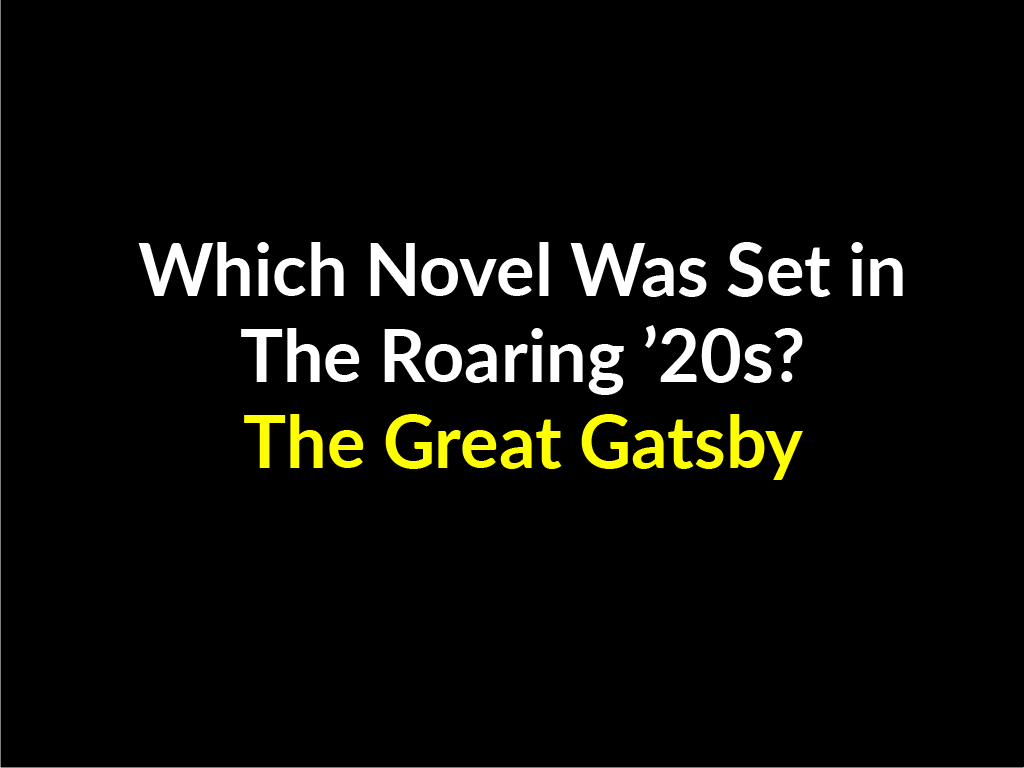 Which Novel Was Set in The Roaring 20s The Great Gatsby-tz
