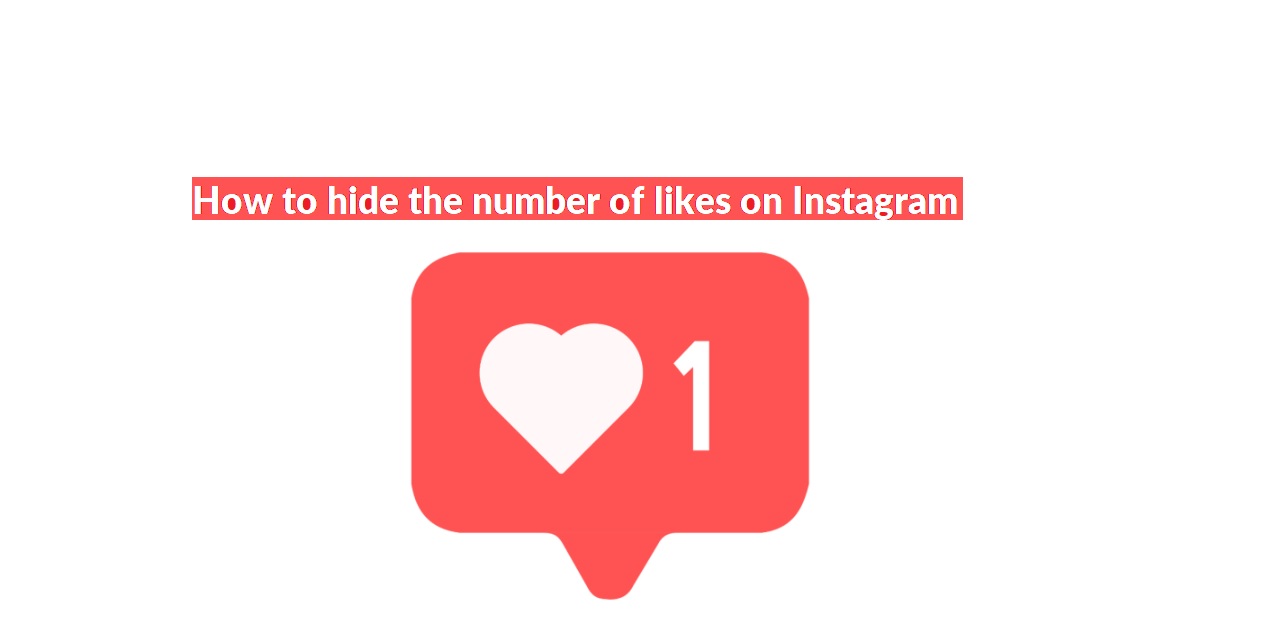 How to hide the number of likes on Instagram