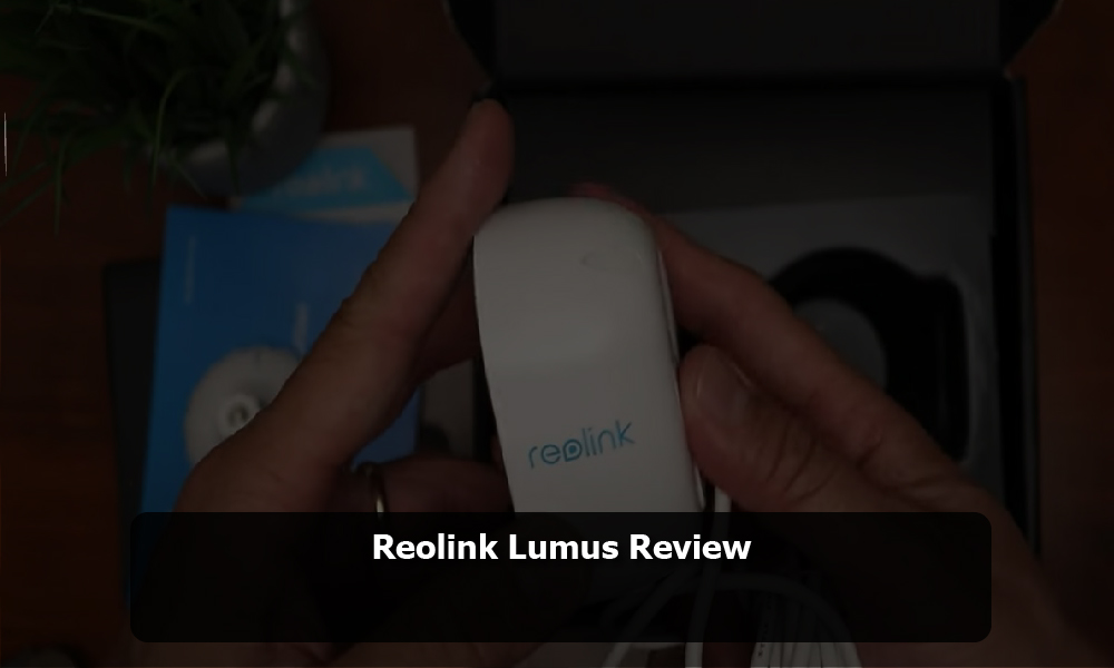 Reolink Lumus Review