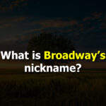 Broadways nickname