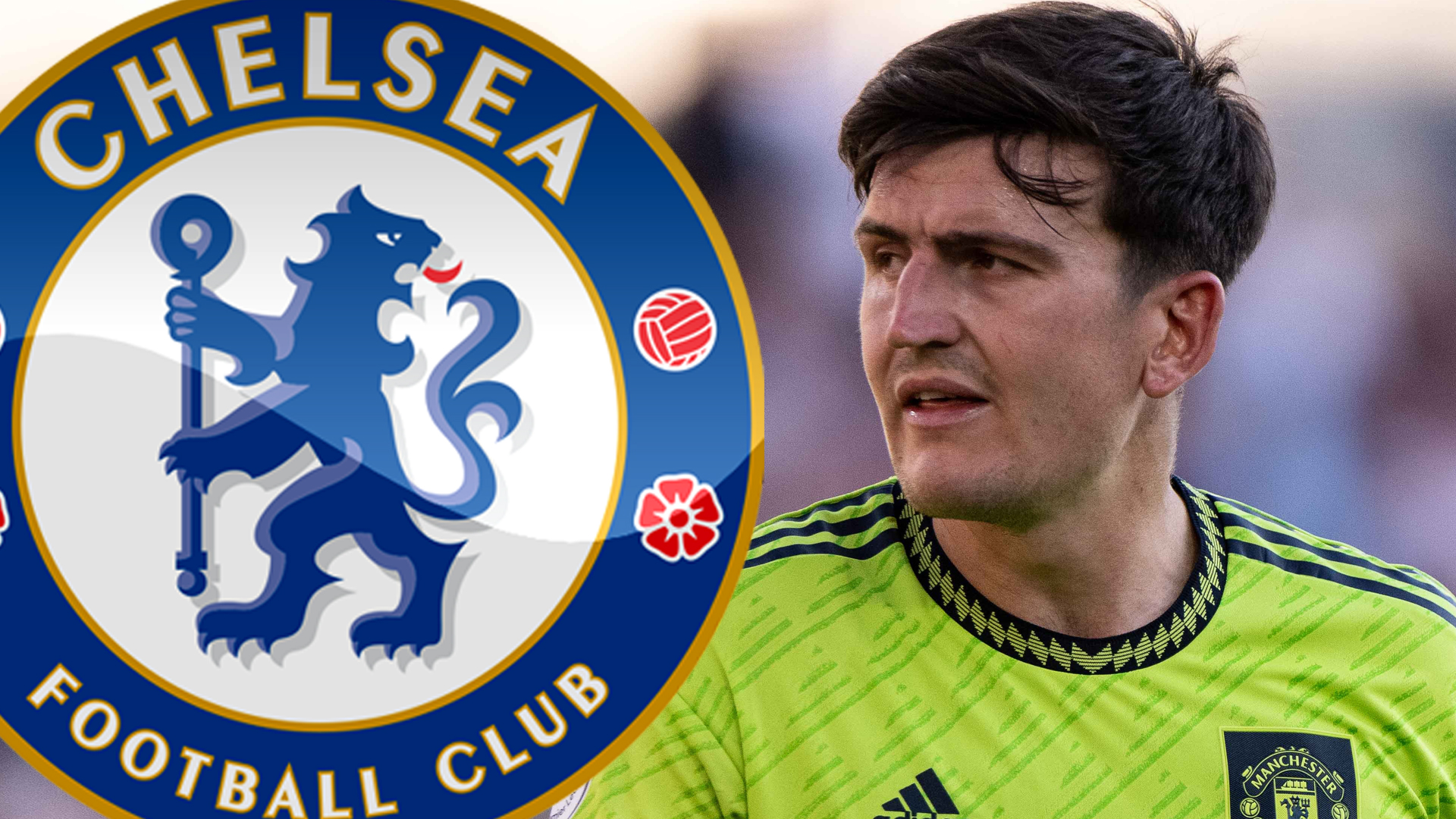 PM SPORT PREVIEW Harry Maguire to Chelsea